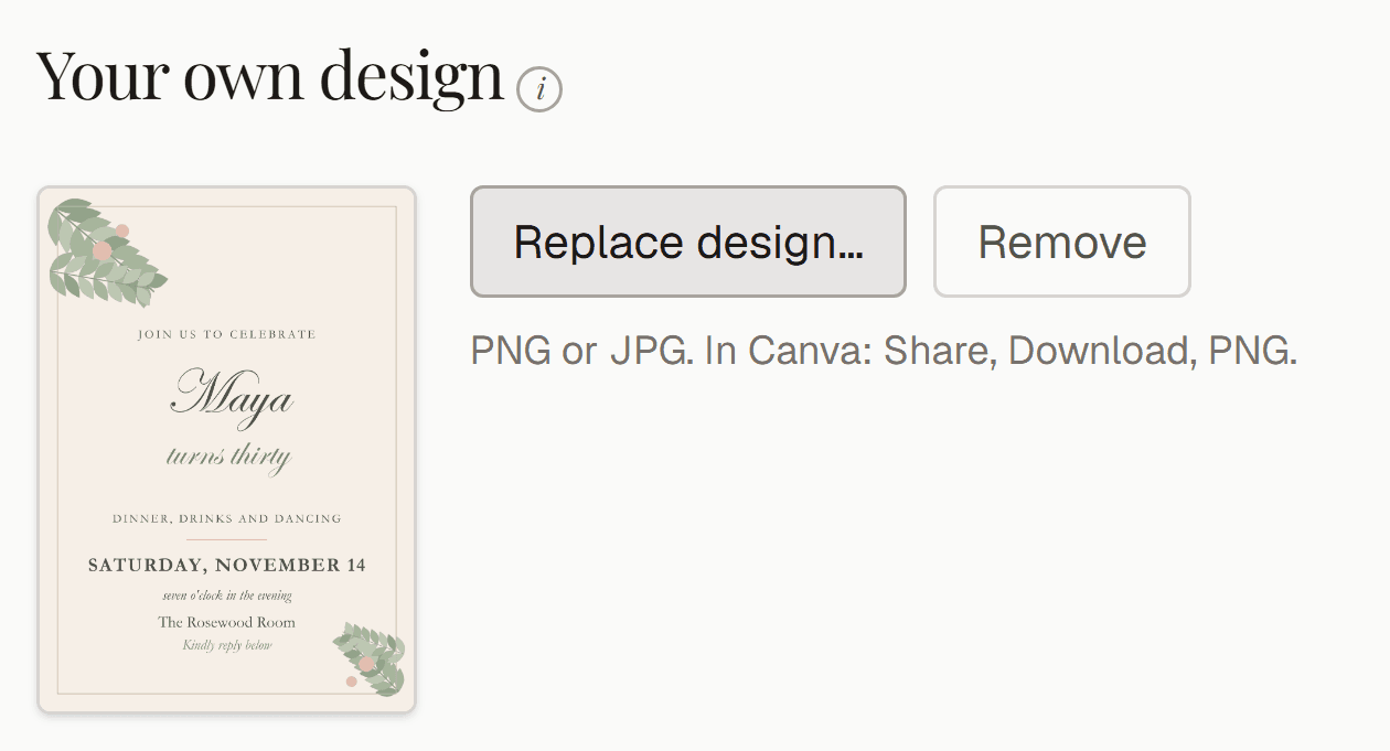 The Your own design field in the invitation editor with an uploaded birthday card and Replace design and Remove buttons
